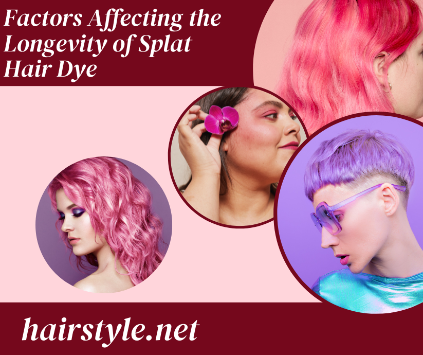 Factors Affecting the Longevity of Splat Hair Dye