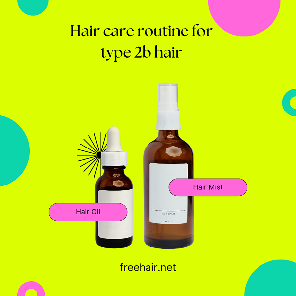 Hair care routine for type 2b hair